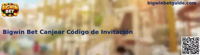 Bigwin Bet invite code
