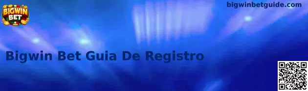Formulario de Registro Seguro Bigwin Bet