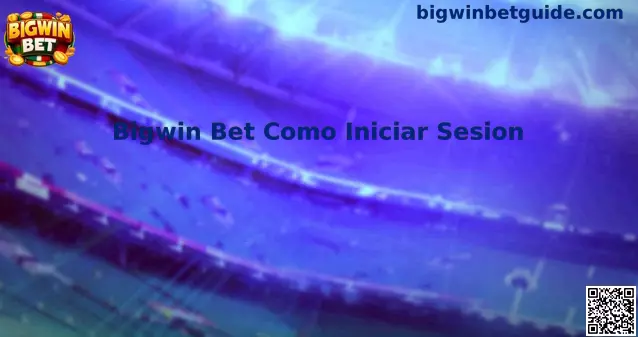Bigwin Bet acceso seguro México