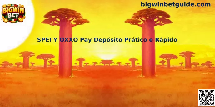 SPEI y OXXO Pay Depósito Prático e Rápido en Bigwin Bet