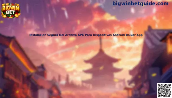 Instalación segura de archivo APK para dispositivos Android