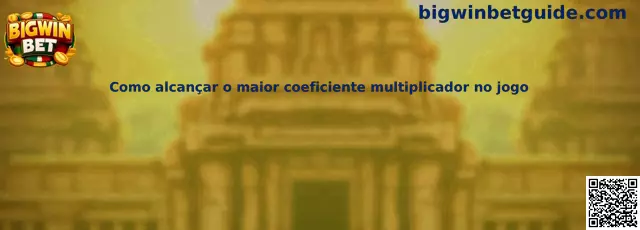Como alcançar o maior coeficiente multiplicador no jogo