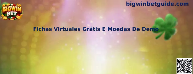 Fichas Virtuales Grátis E Moedas De Demo en Bigwin Bet