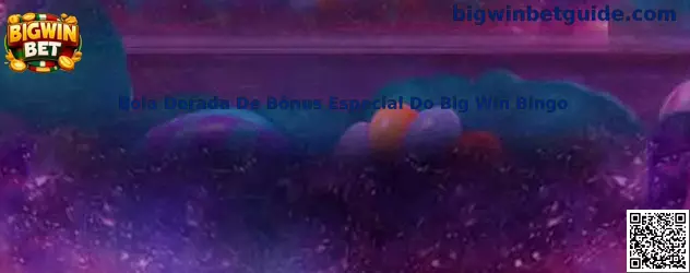 Bola Dorada De Bônus Especial Do Big Win Bingo