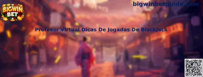 Profesor Virtual Dicas De Jogadas De Blackjack