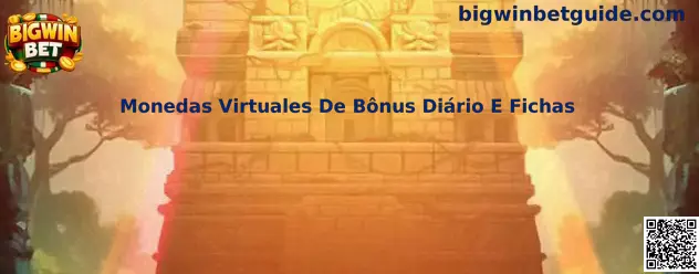 Monedas Virtuales De Bônus Diário E Fichas en Bigwin Bet Casino