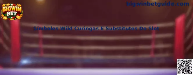 Símbolos Wild Curingas E Substitutos Do Slot