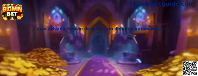 Como ativar a função de auto spin de giros automáticos en Bigwin Bet