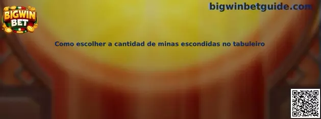 Cantidad de minas escondidas en el tablero de Bigwin Mines