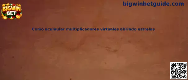 Guía sobre multiplicadores virtuales abrindo estrelas