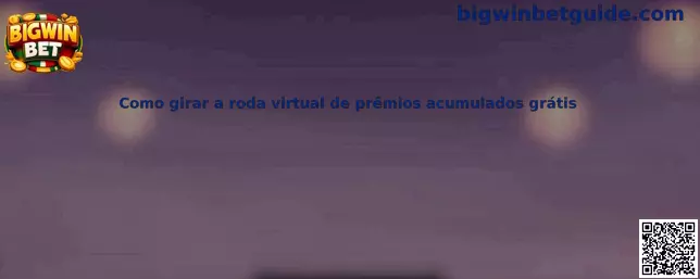 Cómo girar la roda virtual de premios acumulados gratis en Bigwin Bet
