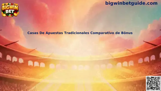 Comparativa de bonos en casas de apuestas tradicionales